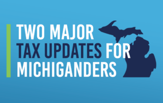 Bold text on blue background reads "Two major tax updates for Michiganders." At right, a silhouette of the state of Michigan.