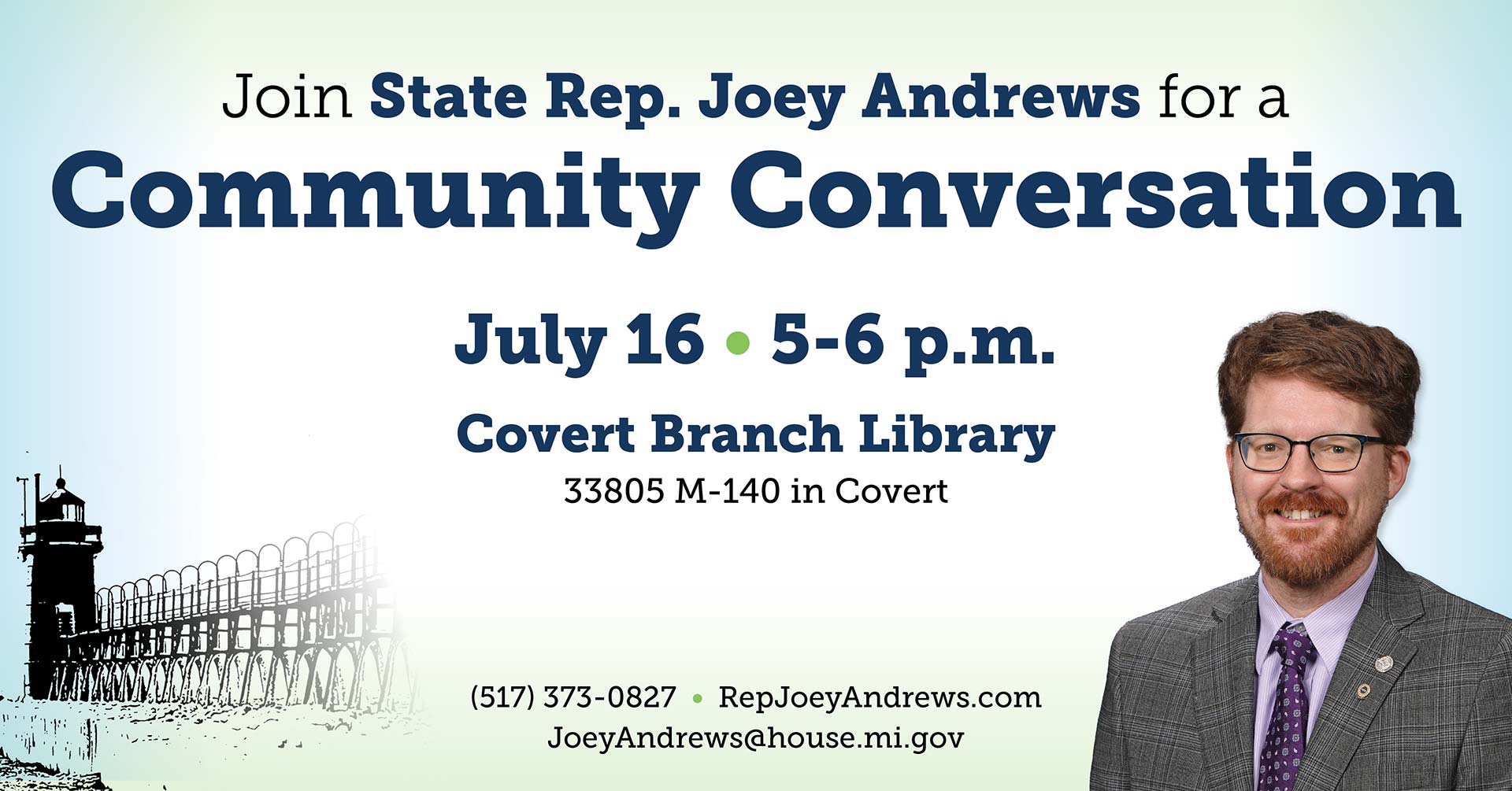Rep. Andrews Community Conversation image with the following text "Please join us on Tuesday, July 16 from 5-6 PM for a Community Conversation at the Covert Branch Library (33805 M-140, Covert, MI 49043)"