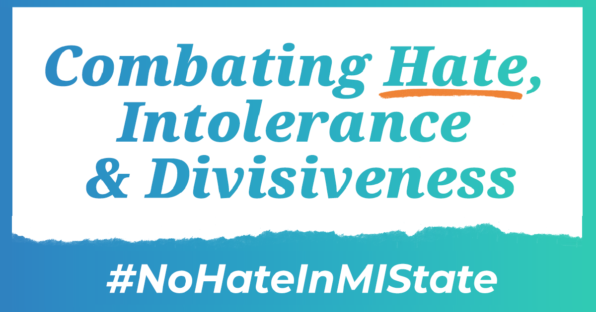 Blue and white image with the words, "Combating Hate, Intolerance & Divisiveness #NoHateInMIState"