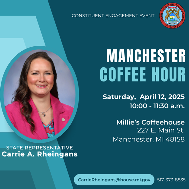 A graphic for Michigan State Representative Carrie Rheingan's Coffee Hour on Saturday, April 12 from 10-11:30 a.m. at Millie's Coffeehouse at 227 E. Main St. Manchester, MI 48158.