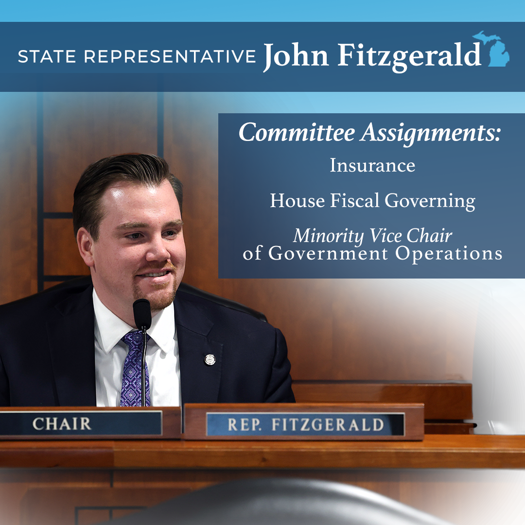 A graphic displaying Michigan state Representative John Fitzgerald and his committee assignments on the Insurance, House Fiscal Governing and as Minority Chair of the Government Operations committees.