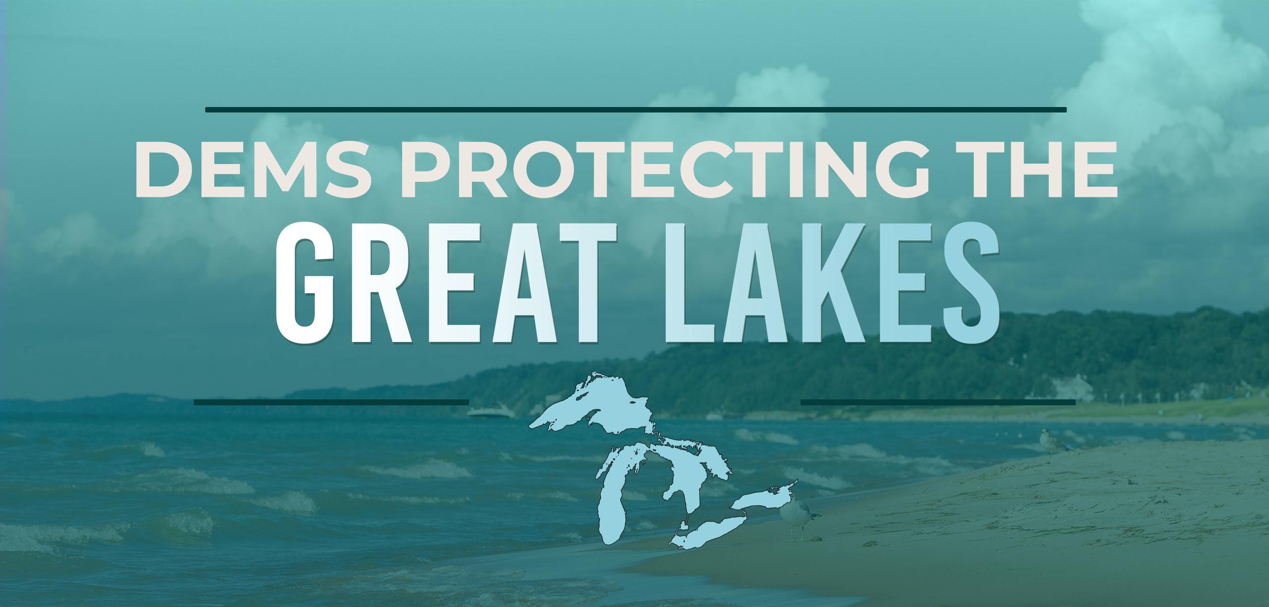 An image of the shores of Lake Michigan with a blue overlay and text that reads "Dems Protecting the Great Lakes," above an outline of the state of Michigan.