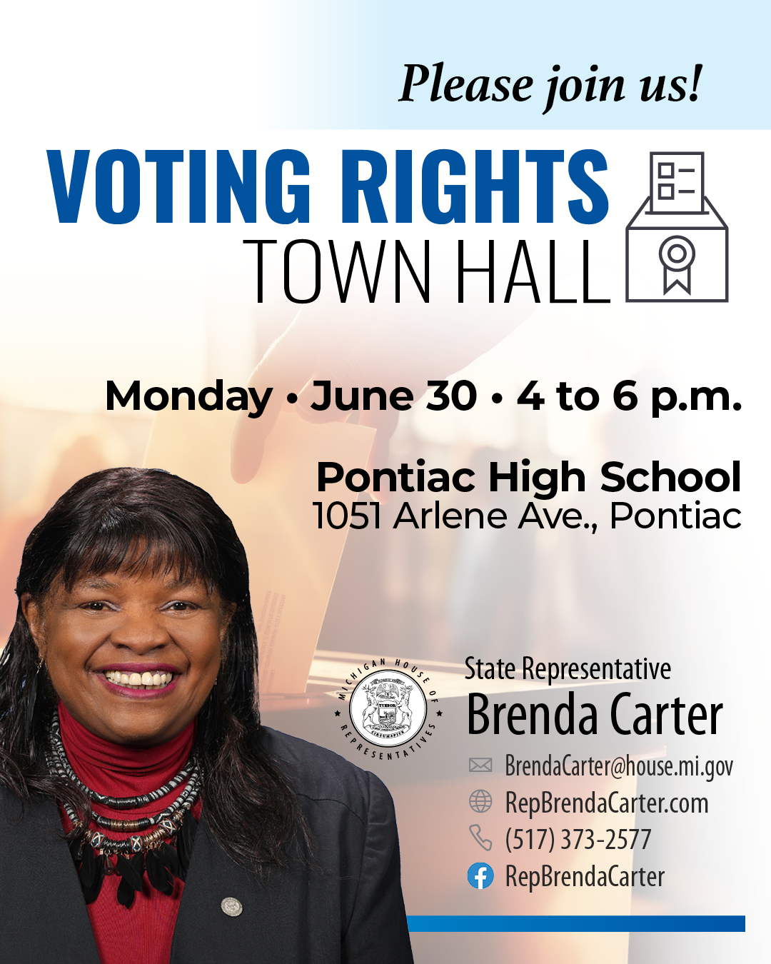 A graphic for Michigan State Representative Brenda Carter's Voting Rights Town Hall. Join her on Monday, June 30 from 4 to 6 p.m. at Pontiac High School. For more information contact BrendaCarter@house.mi.gov, (517) 373-2577 or visit RepBrendaCarter.com or Facebook.com/RepBrendaCarter.