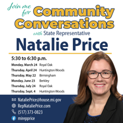 Banner advertising community conversations with Natalie Price from 5:30 - 6:30 p.m. on March 24, April 24, May 22, June 23, July 24, and September 4 - Contact information: NataliePrice@house.mi.gov, RepNataliePrice.com, (517) 373-0823 along with the Facebook logo for their page