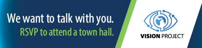 VP_RSVP Banner_mobile "Banner with the text 'We want to talk with you. RSVP to attend a town hall.' On the right side, there is a logo featuring an eye and the words 'VISION PROJECT' below it."