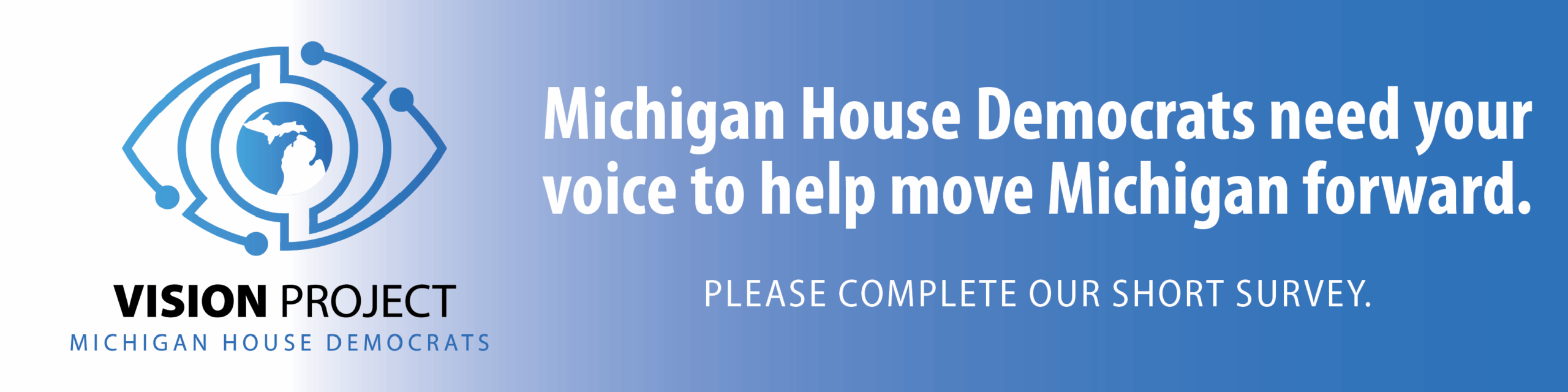 "Michigan House Democrats need your voice to help move Michigan forward. Please complete our short survey." At left, image of an eye with a silhouette of the state of Michigan in the pupil.