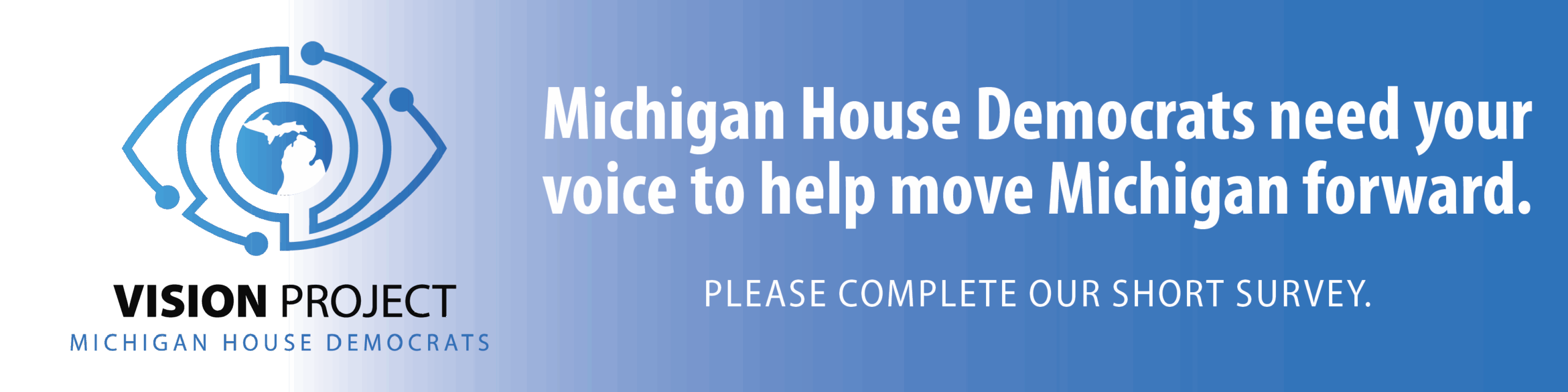 "Michigan House Democrats need your voice to help move Michigan forward. Please complete our short survey." At left, image of an eye with a silhouette of the state of Michigan in the pupil.