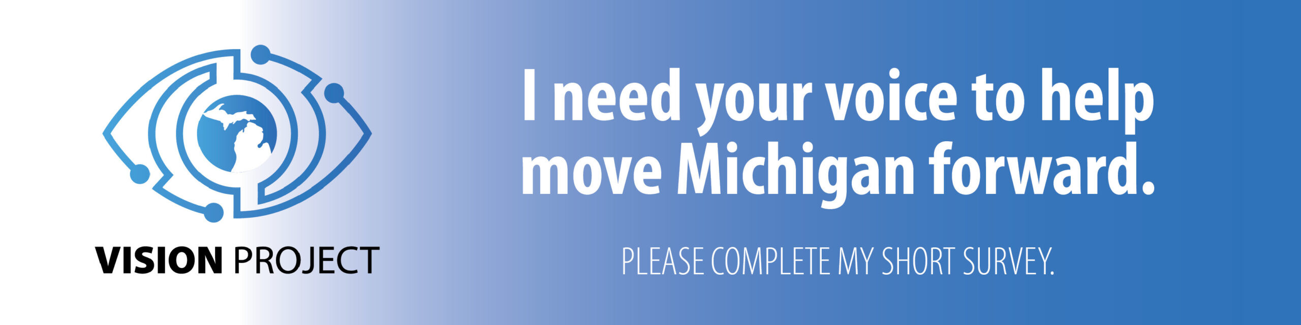 "I need your voice to help move Michigan forward. Please complete our short survey." At left, image of an eye with a silhouette of the state of Michigan in the pupil.