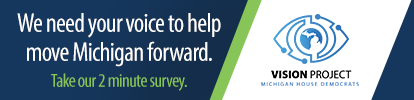 Banner with text: "We need your voice to help move Michigan forward. Take our 2 minute survey." On the right side is the logo and name of the VISION Project from Michigan House Democrats, featuring an eye symbol with an image of Michigan in the center.