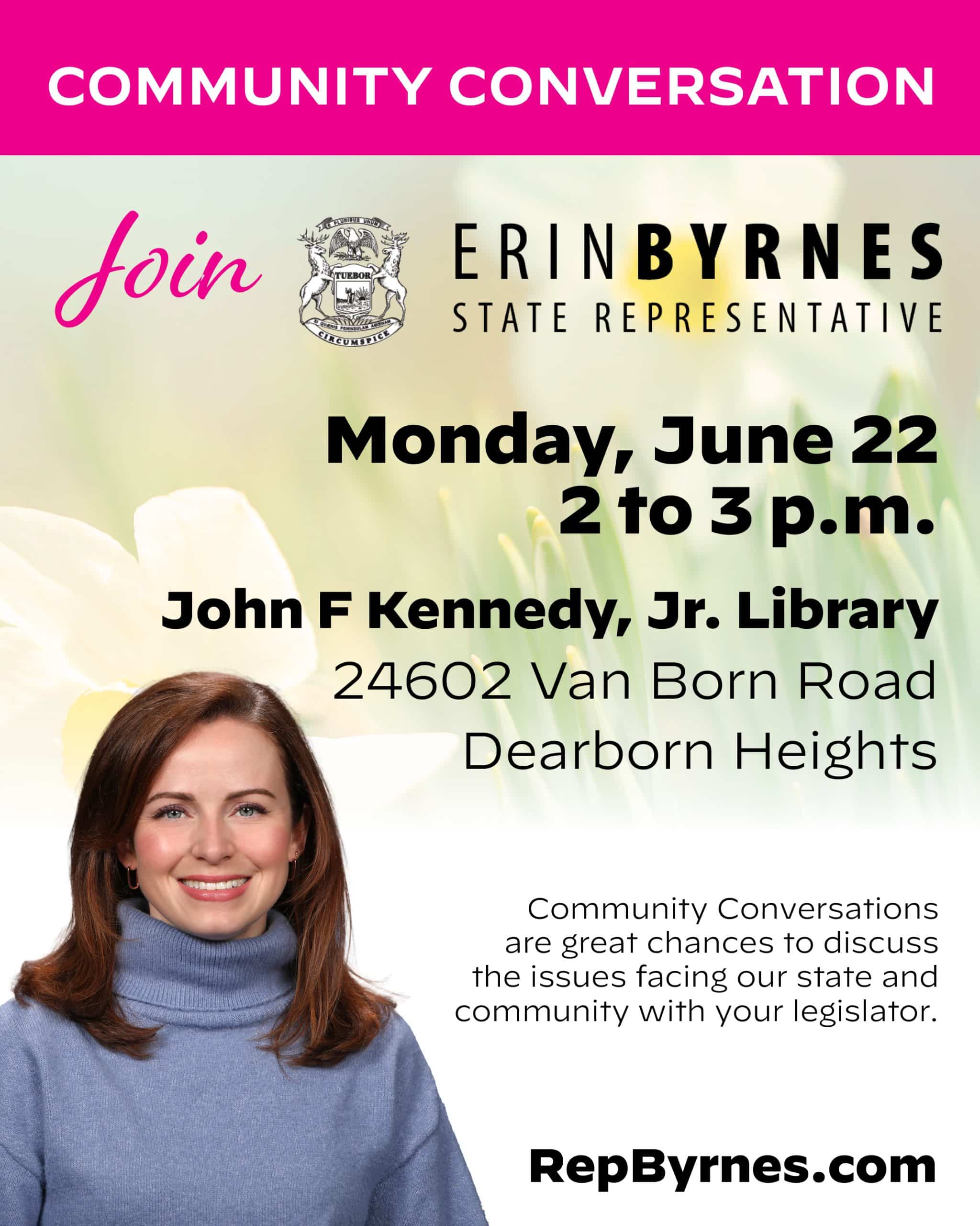 Graphic for State Rep. Erin Byrnes for Monday June 22 at the JFK Library in Dearborn Heights